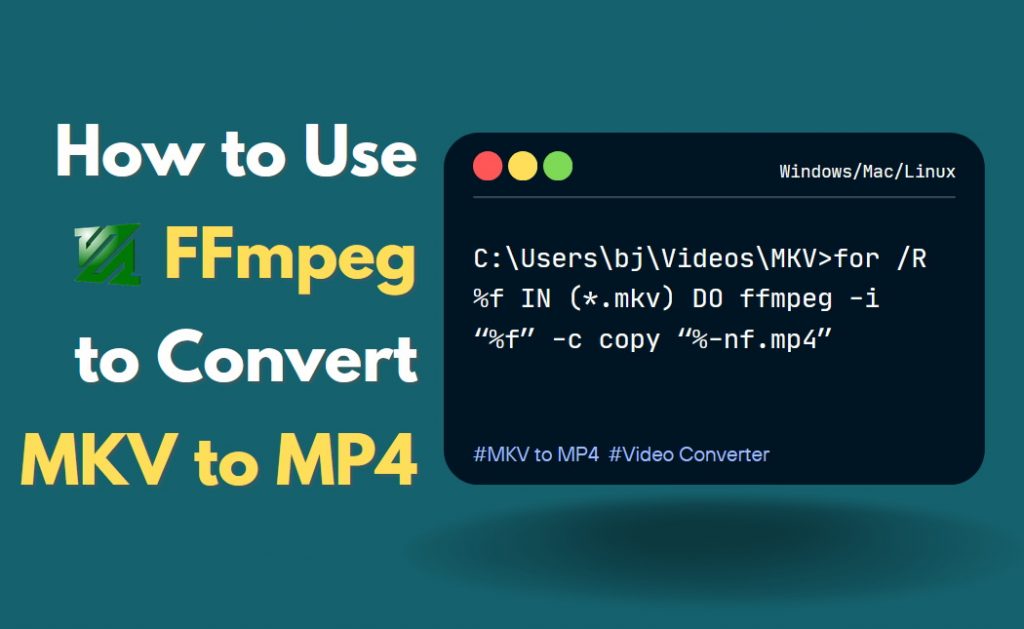 How To Use FFmpeg To Convert MKV To MP4 On Windows Mac Linux Video How To Use FFmpeg To Convert MKV To MP4 On Windows Mac Linux Video